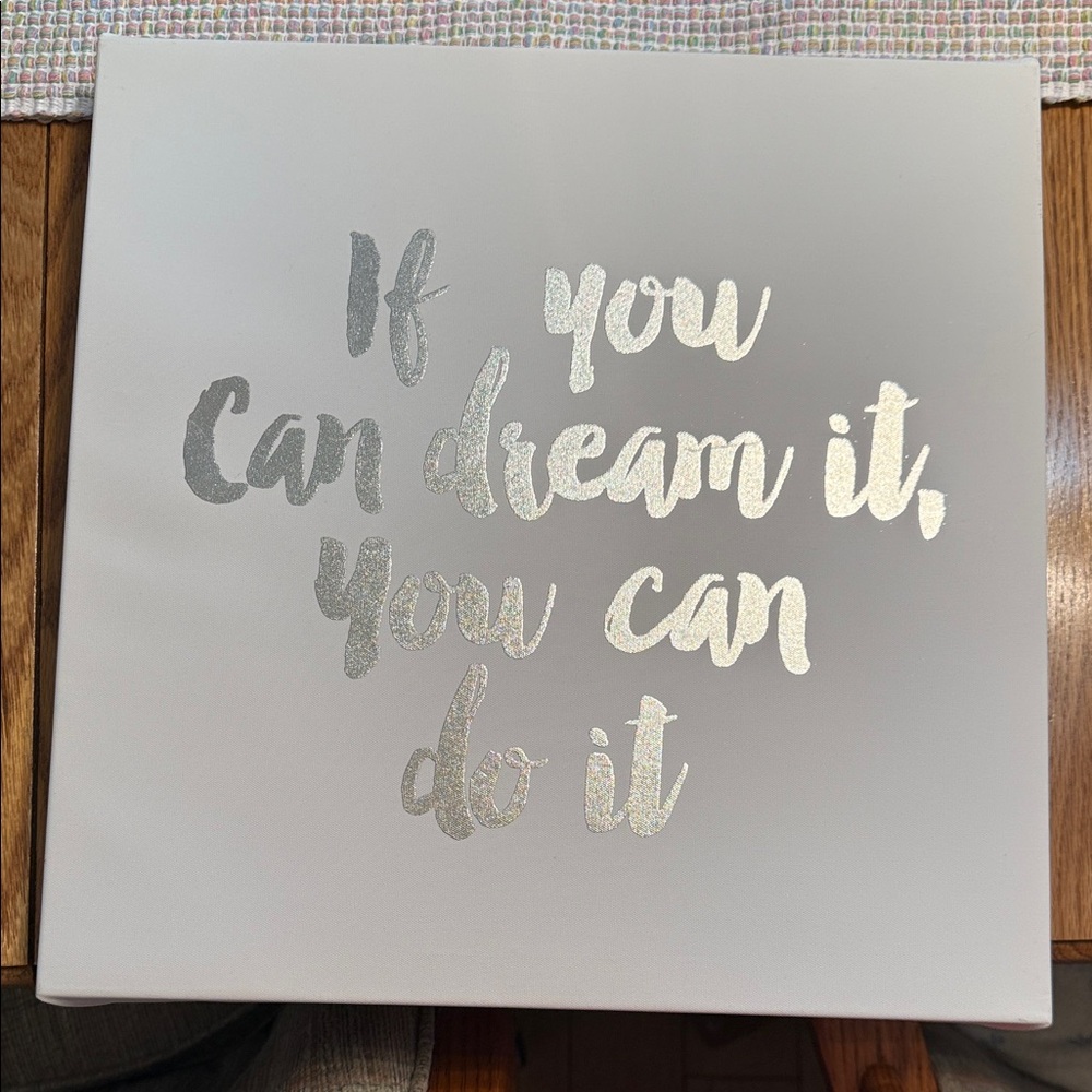 If you can dream it you can do it canvas picture
14 x 14